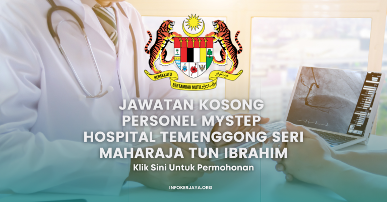 Jawatan Kosong Personel MySTEP Hospital Temenggong Seri Maharaja Tun Ibrahim
