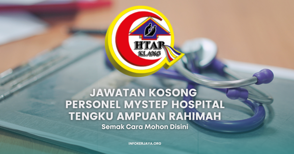 Jawatan Kosong Personel MySTEP Hospital Tengku Ampuan Rahimah