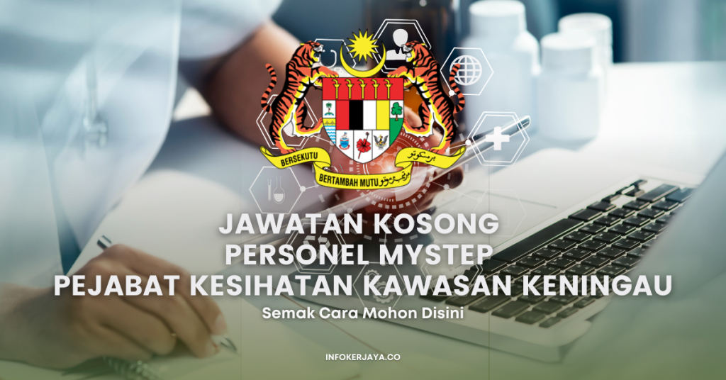 Jawatan Kosong Personel MySTEP Pejabat Kesihatan Kawasan Keningau