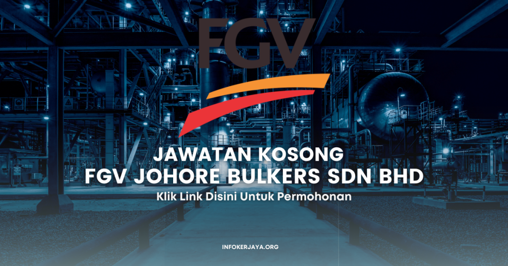 Jawatan Kosong FGV Johore Bulkers Sdn Bhd