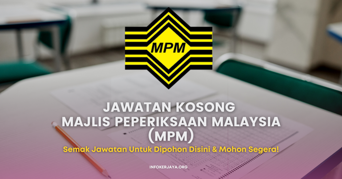 Jawatan Kosong Majlis Peperiksaan Malaysia (MPM) • Jawatan Kosong Terkini