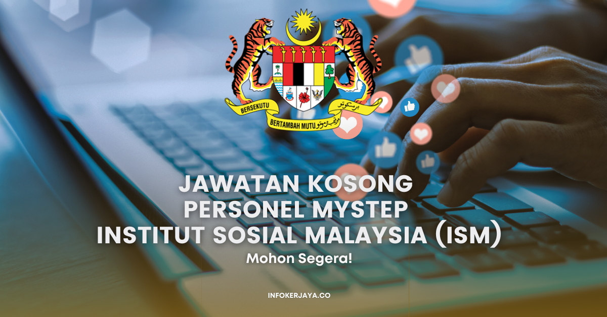 Jawatan Kosong Personel MySTEP Institut Sosial Malaysia (ISM) • Jawatan ...