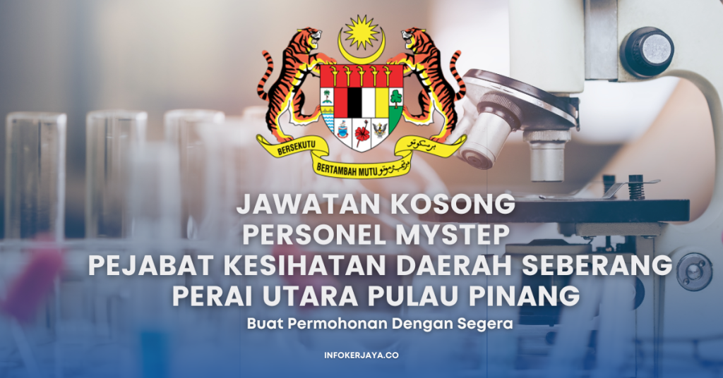 Jawatan Kosong Personel MySTEP Pejabat Kesihatan Daerah Seberang Perai Utara Pulau Pinang
