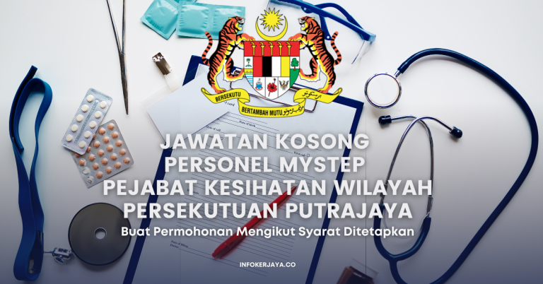 Jawatan Kosong Personel MySTEP Pejabat Kesihatan WIlayah Persekutuan Putrajaya