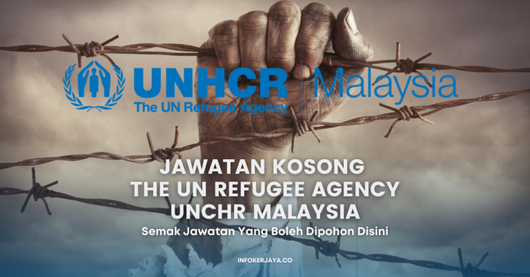 Jawatan Kosong The UN Refugee Agency UNCHR Malaysia
