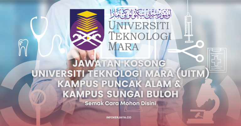Jawatan Kosong Universiti Teknologi MARA (UiTM) Kampus Puncak Alam & Kampus Sungai Buloh