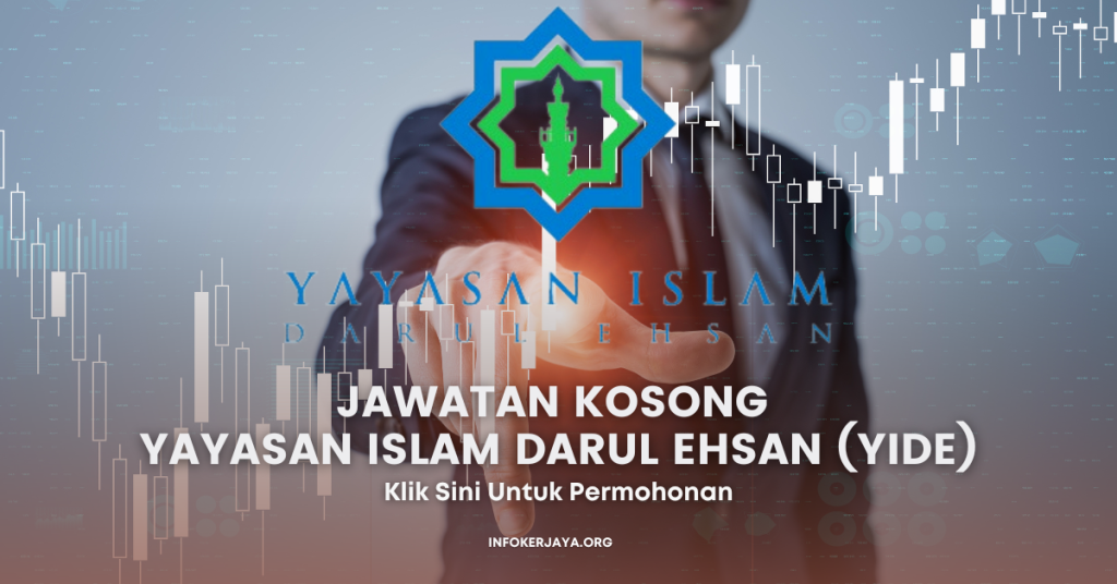 Jawatan Kosong Yayasan Islam Darul Ehsan (YIDE)