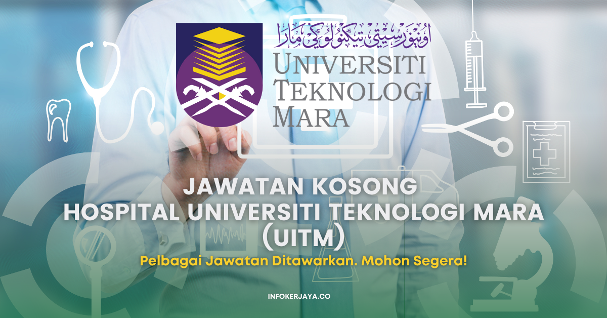 Jawatan Kosong Hospital Universiti Teknologi MARA (UiTM)