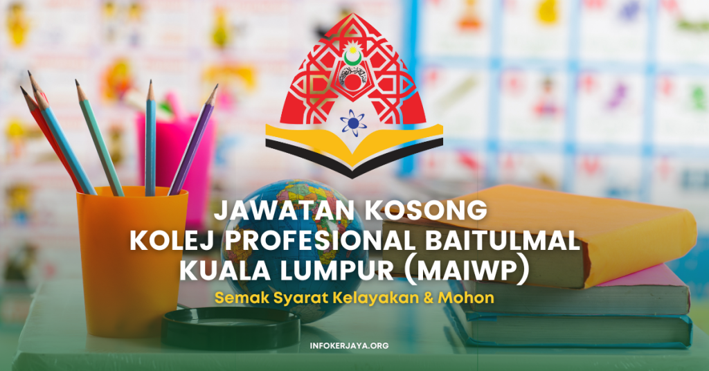 Jawatan Kosong Kolej Profesional Baitulmal Kuala Lumpur (MAIWP)