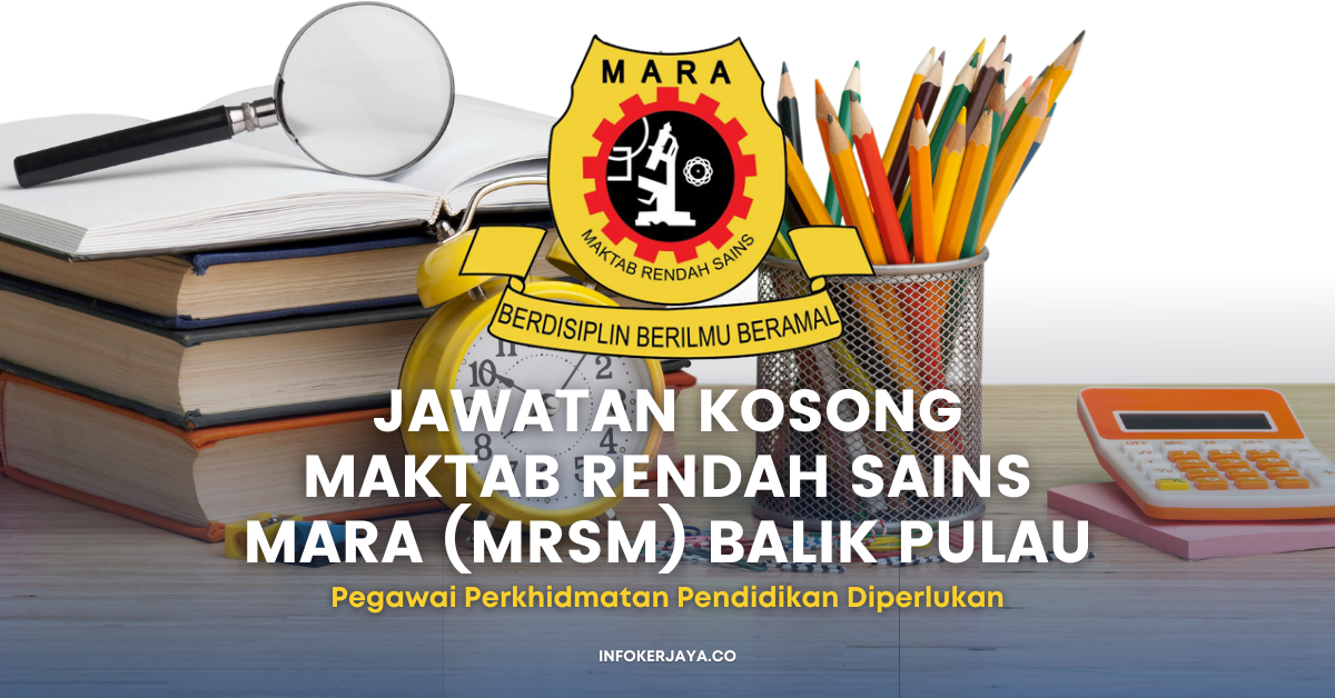 Jawatan Kosong Maktab Rendah Sains MARA (MRSM) Balik Pulau • Jawatan ...