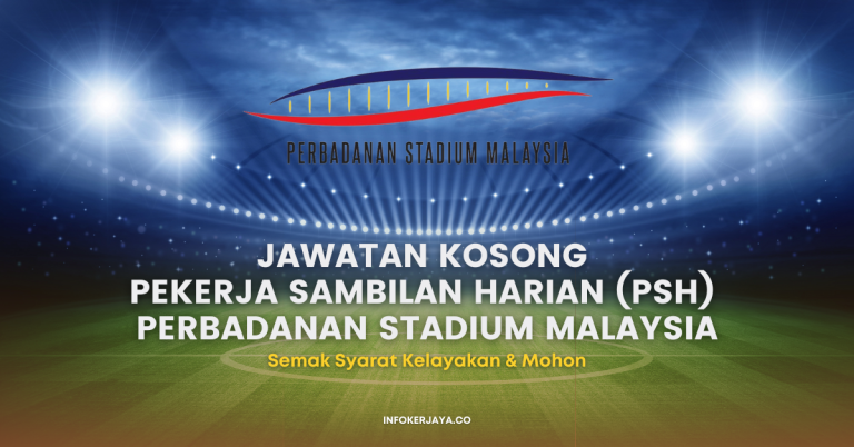 Jawatan Kosong Pekerja Sambilan Harian (PSH) Perbadanan Stadium Malaysia