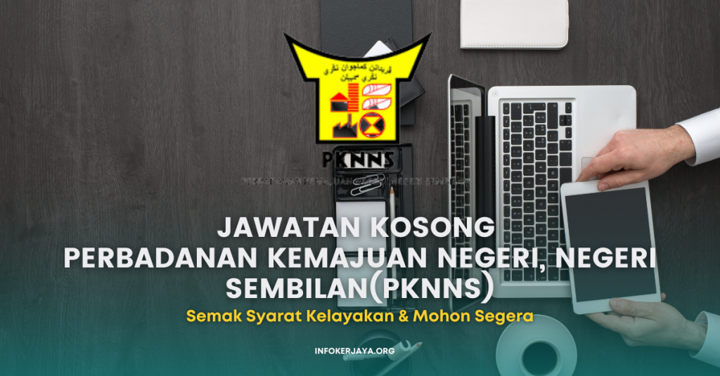 Jawatan Kosong Perbadanan Kemajuan Negeri, Negeri Sembilan(PKNNS)
