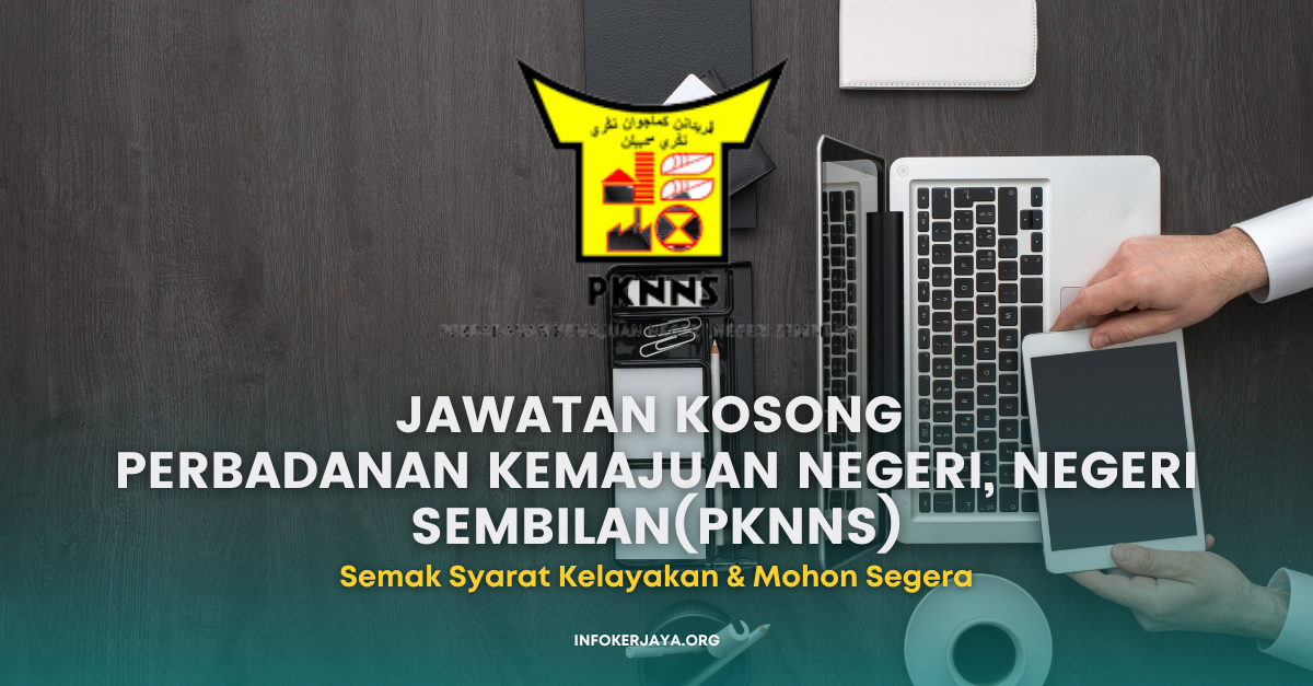 Jawatan Kosong Perbadanan Kemajuan Negeri, Negeri Sembilan(PKNNS