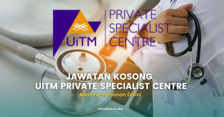 Jawatan Kosong Konsultan & Pelbagai Jawatan _ UiTM Private Specialist Centre