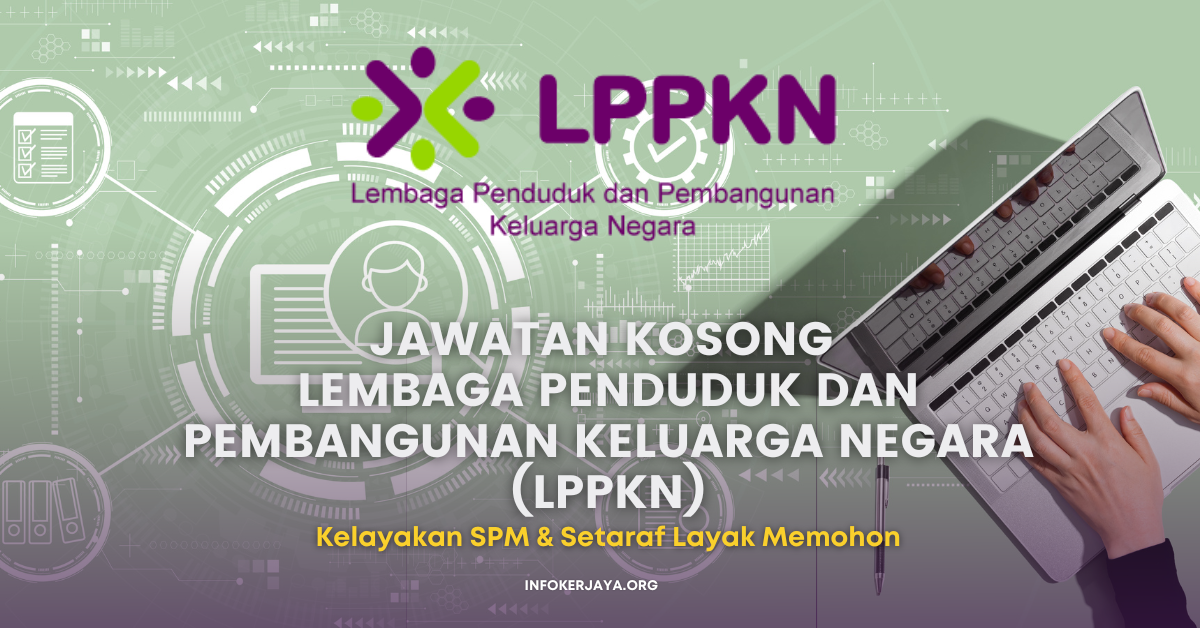 Jawatan Kosong Lembaga Penduduk Dan Pembangunan Keluarga Negara Lppkn