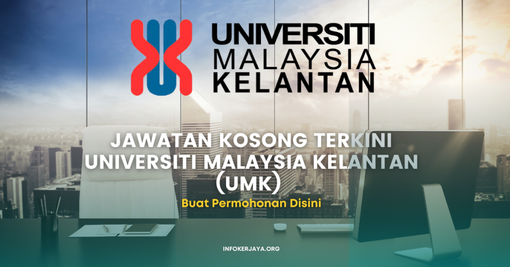 Jawatan Kosong Pekerja Sambilan Harian (PSH) Universiti Malaysia Kelantan (UMK)