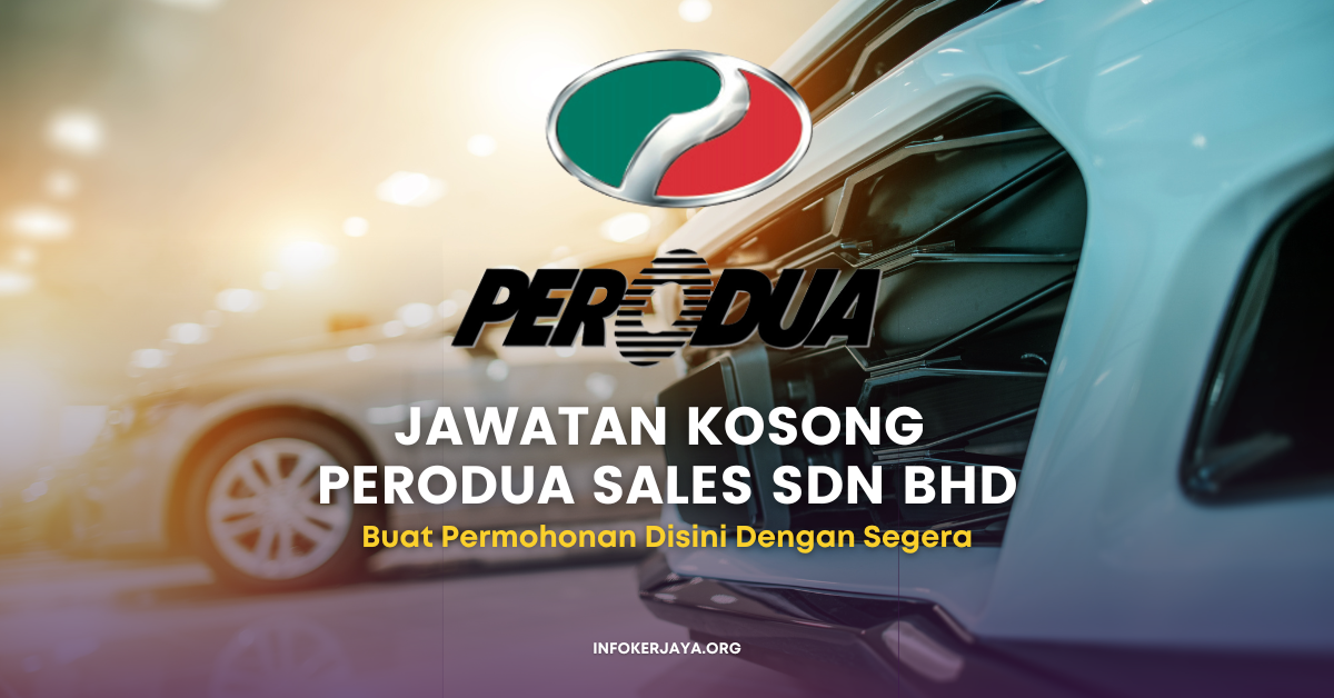 Jawatan Kosong Perodua Sales Sdn Bhd ~ Temuduga Terbuka • Jawatan ...