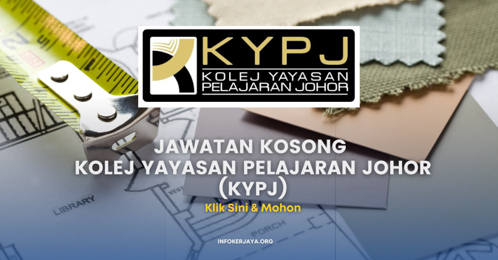 Jawatan Kosong Kolej Yayasan Pelajaran Johor (KYPJ)