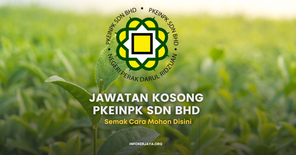 Jawatan Kosong PKEINPK Sdn Bhd
