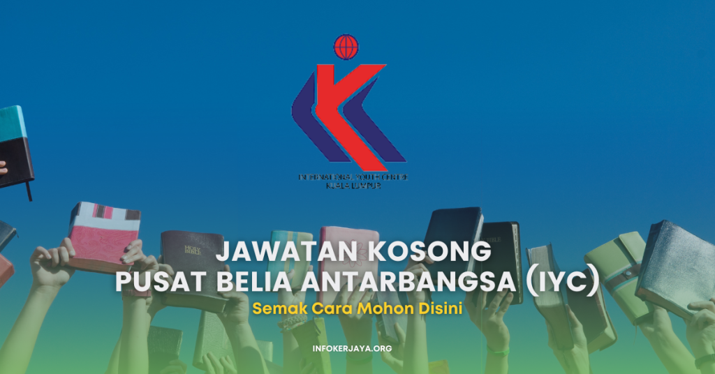Jawatan Kosong Pusat Belia Antarbangsa (IYC)