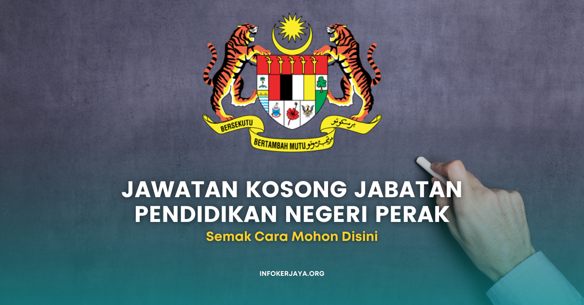 Jawatan Kosong Jabatan Pendidikan Negeri Perak • Jawatan Kosong Terkini