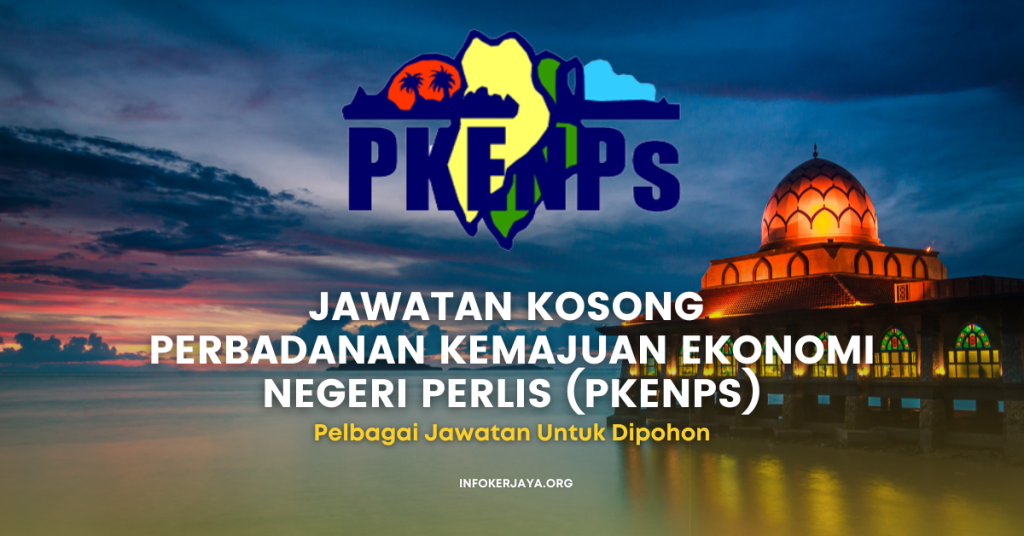 Jawatan Kosong Perbadanan Kemajuan Ekonomi Negeri Perlis (PKENPs)