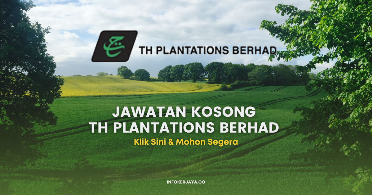 Jawatan Kosong TH Plantations Berhad