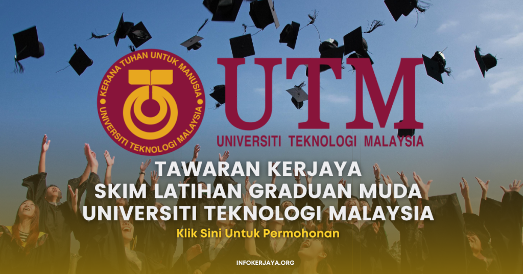 Tawaran Kerjaya Skim Latihan Graduan Muda ~ Universiti Teknologi Malaysia