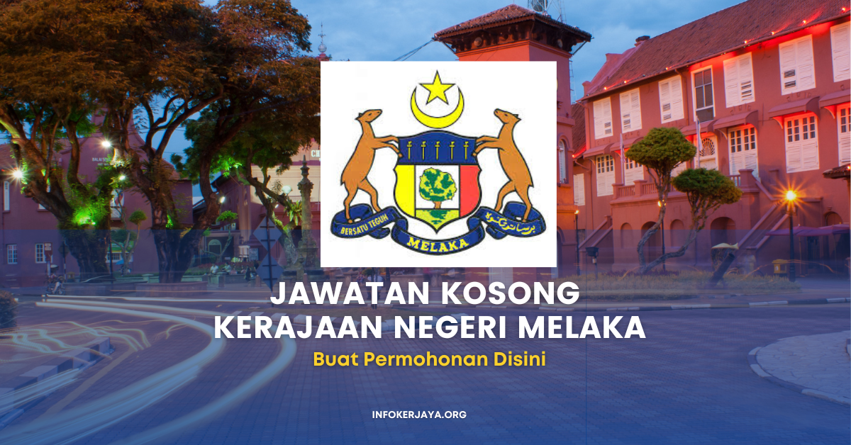 Kerajaan Negeri Melaka • Jawatan Kosong Terkini