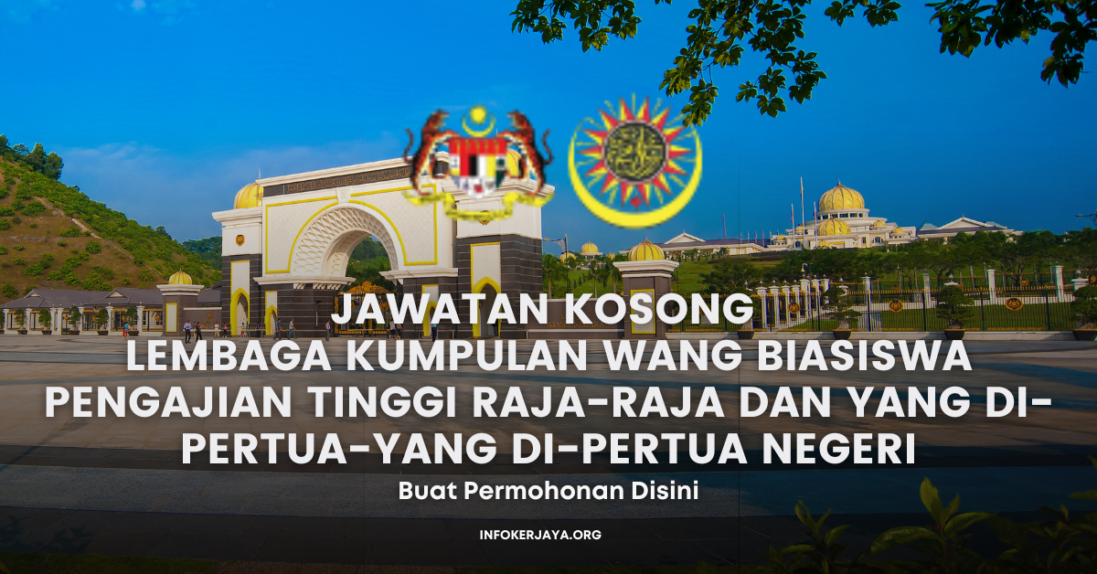 Lembaga Kumpulan Wang Biasiswa Pengajian Tinggi Raja-Raja Dan Yang Di ...