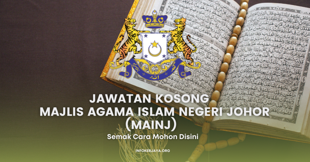 Jawatan Kosong Majlis Agama Islam Negeri Johor (MAINJ)