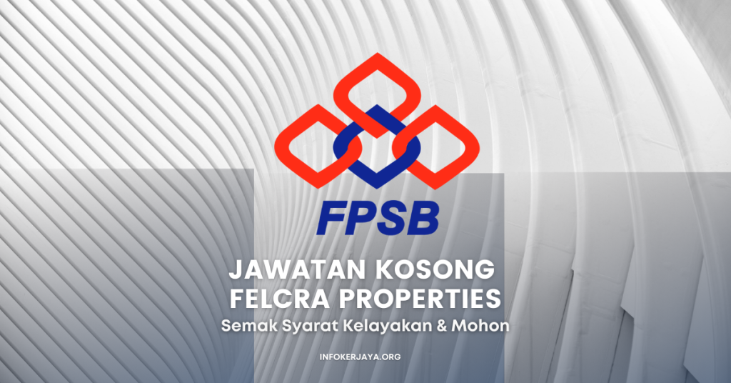 Jawatan Kosong FELCRA Properties