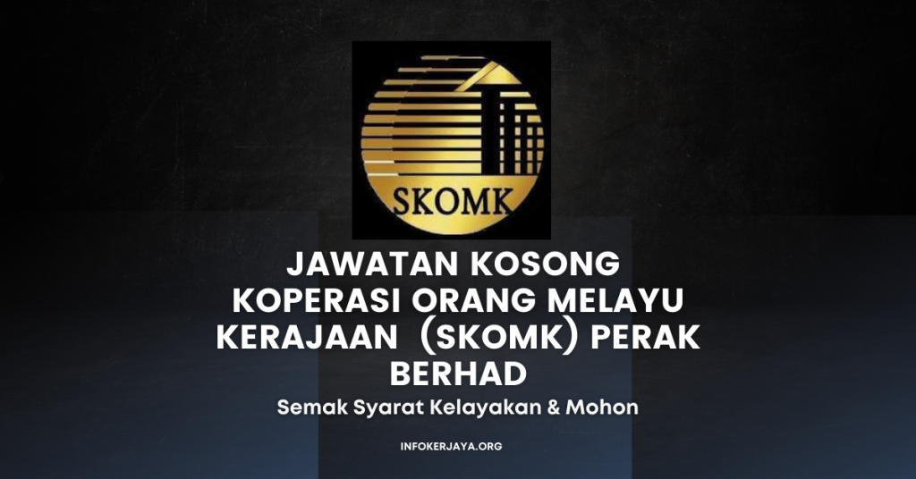 Jawatan Kosong Koperasi Orang Melayu Kerajaan  (SKOMK) Perak Berhad