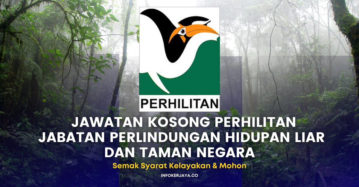 Jawatan Kosong Jabatan Perlindungan Hidupan Liar Dan Taman Negara Perhilitan Jawatan Kosong