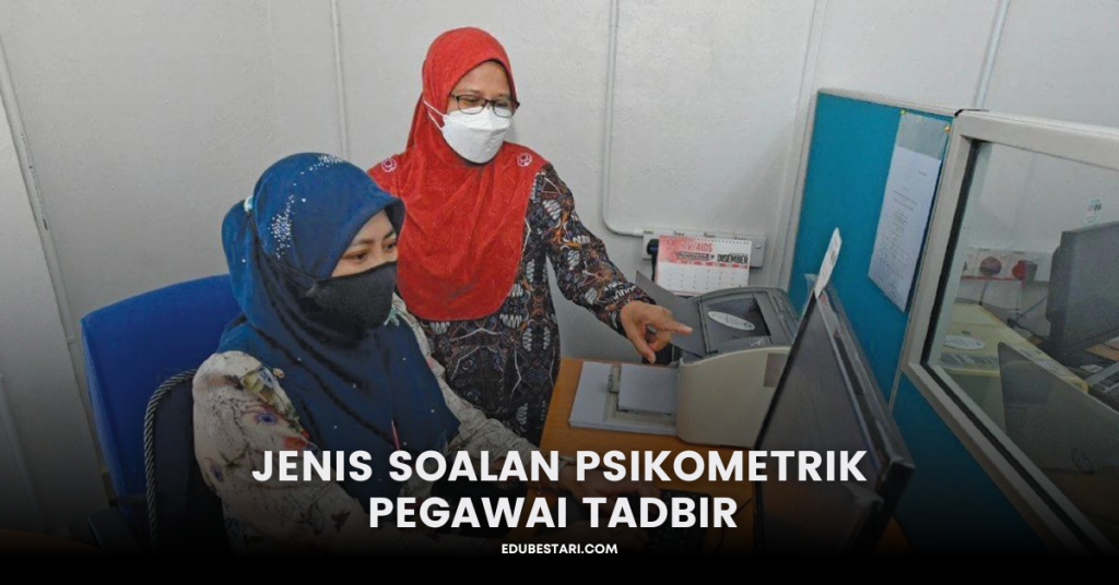 Jenis Soalan Psikometrik Pegawai Tadbir Dengan Contoh & Penerangan