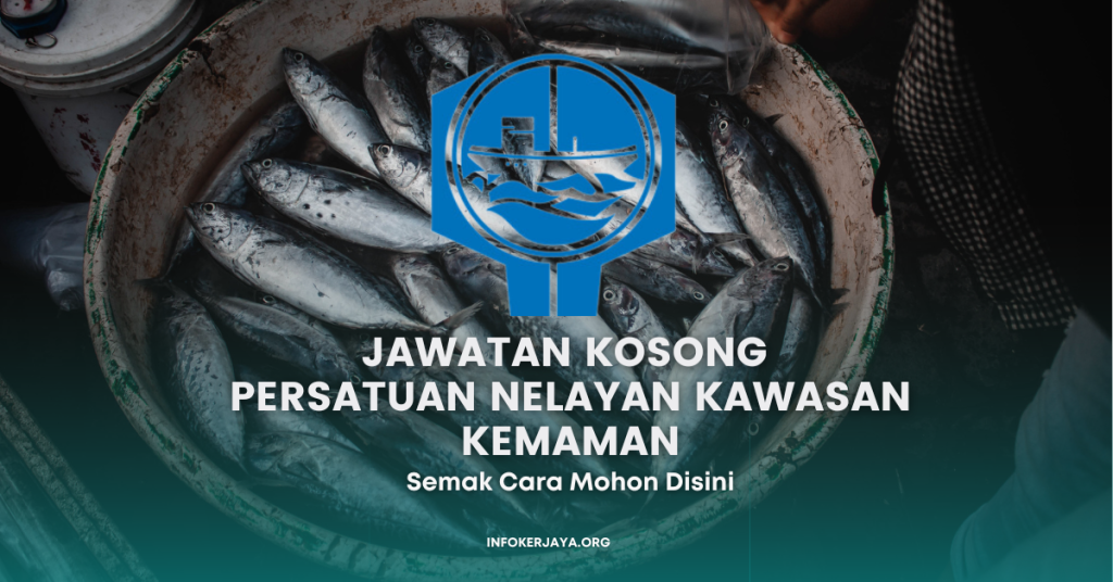 Jawatan Kosong Persatuan Nelayan Kawasan Kemaman ~ Pembantu Operasi
