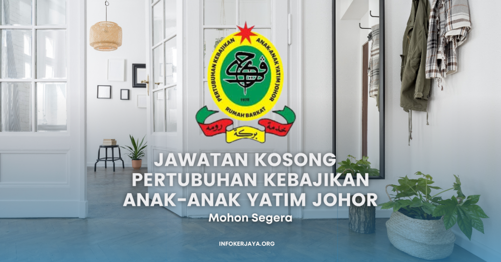 Jawatan Kosong Pertubuhan Kebajikan Anak-Anak Yatim Johor