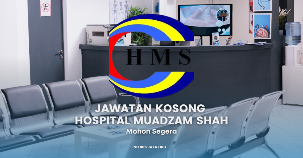 Jawatan Kosong Hospital Muadzam Shah