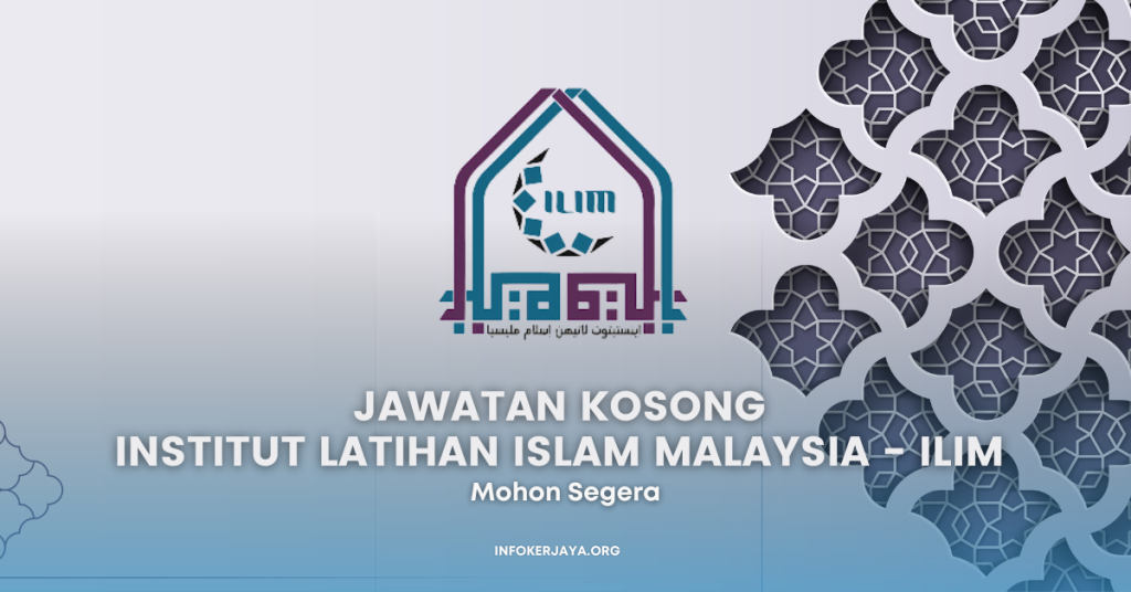 Jawatan Kosong Institut Latihan Islam Malaysia – ILIM