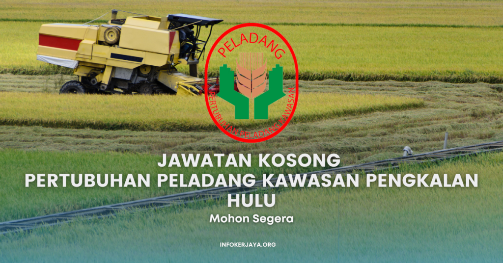 Jawatan Kosong Pertubuhan Peladang Kawasan Pengkalan Hulu