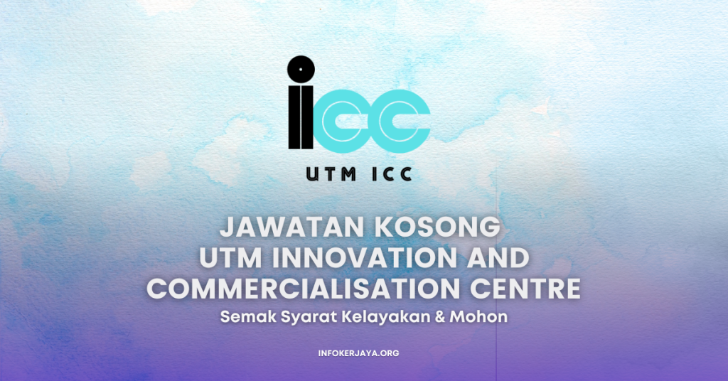 Jawatan Kosong UTM Innovation and Commercialisation Centre