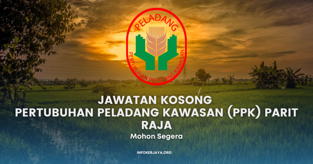 Jawatan Kosong Terkini Pertubuhan Peladang Kawasan (PPK) Parit Raja