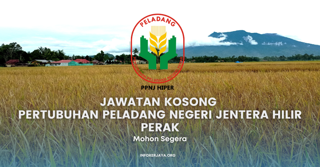 Jawatan Kosong Terkini Pertubuhan Peladang Negeri Jentera Hilir Perak