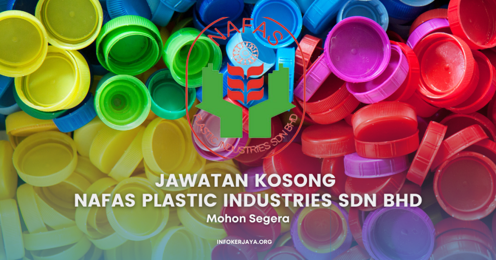 Jawatan Kosong NAFAS Plastic Industries Sdn Bhd